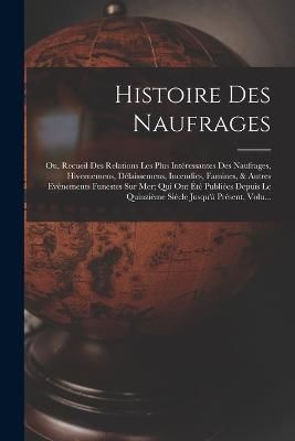 Histoire Des Naufrages By Anonymous 9781019042014 (Paperback)