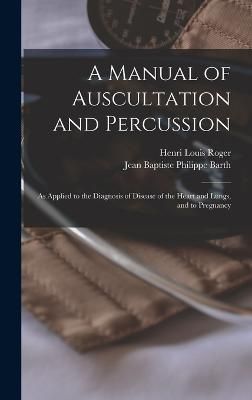 Manual of Auscultation and Percussion By Barth 9781019060834