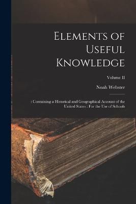 Elements of Useful Knowledge By Webster 9781019064047 (Paperback)