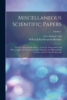 Miscellaneous Scientific Papers By Rankine 9781019064559 (Paperback)