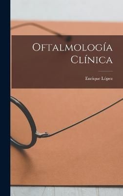 Oftalmología Clínica By López 9781019065495 (Hardback)