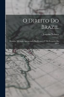 O Direito Do Brazil By Nabuco 9781019066270 (Paperback)