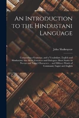 Introduction to the Hindustani Language By Shakespear 9781019067857