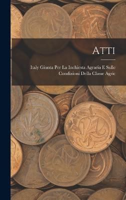 Atti By Italy Giunta Per La Inchiesta Agraria E 9781019075630
