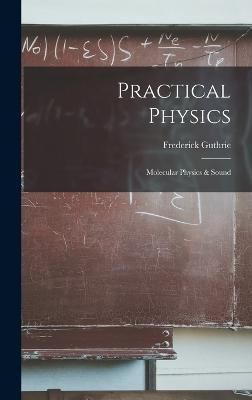 Practical Physics By Guthrie 9781019096703 (Hardback)
