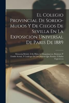 Colegio Provincial De Sordo-Mudos Y De Ciegos De Sevilla En La Exposicion Universal De Paris De 1889