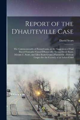 Report of the D'hauteville Case By Sears 9781019120101 (Paperback)