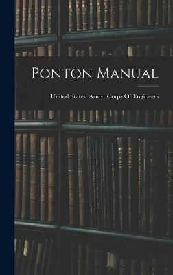 Ponton Manual By United States Army Corps of Engineers 9781019120972