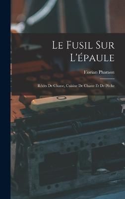 Fusil Sur L'épaule By Pharaon 9781019123102 (Hardback)