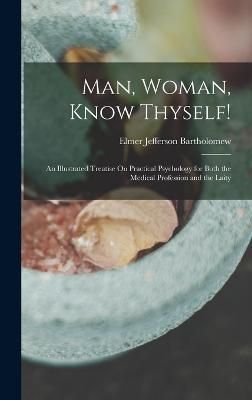 Man, Woman, Know Thyself! By Bartholomew 9781019135037 (Hardback)