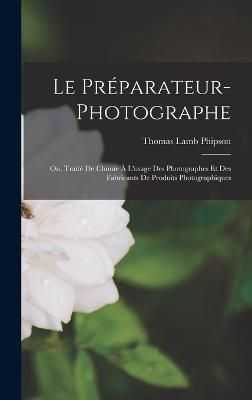 Préparateur-Photographe By Phipson 9781019140970 (Hardback)