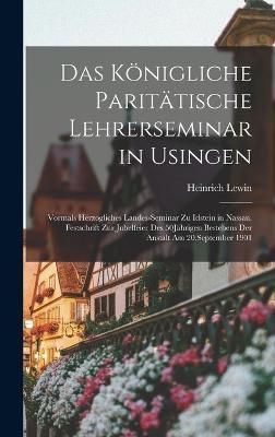 Königliche Paritätische Lehrerseminar in Usingen By Lewin (Hardback)
