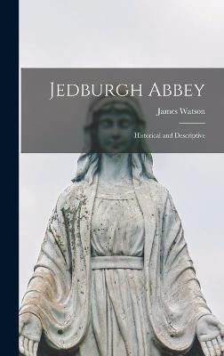 Jedburgh Abbey By Watson 9781019148945 (Hardback)