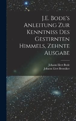 J.E. Bode's Anleitung zur Kenntniss des gestirnten Himmels, Zehnte Ausgabe