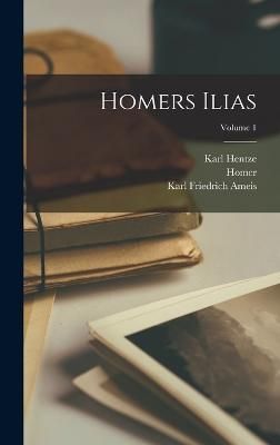 Homers Ilias; Volume 1 By Ameis 9781019162156 (Hardback)