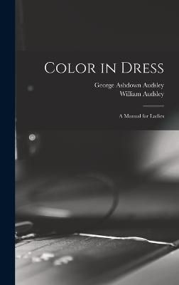 Color in Dress By Audsley 9781019171035 (Hardback)