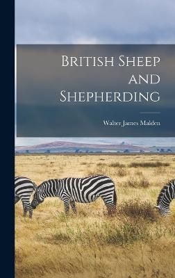 British Sheep and Shepherding By Malden 9781019196441 (Hardback)