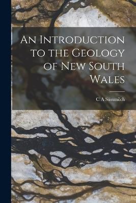 Introduction to the Geology of New South Wales By Süssmilch