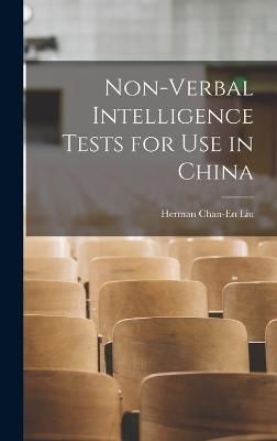 Non-verbal Intelligence Tests for use in China By Liu 9781019212905