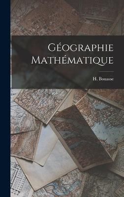 Géographie mathématique By Bouasse 9781019227244 (Hardback)