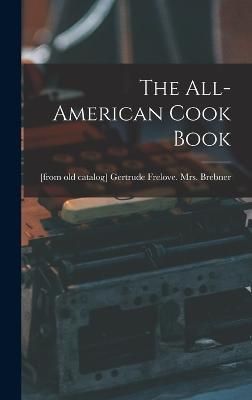 All-American Cook Book By Brebner 9781019230589 (Hardback)