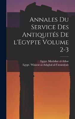 Annales du Service des antiquités de l'Egypte Volume 2-3 By Al-Athar