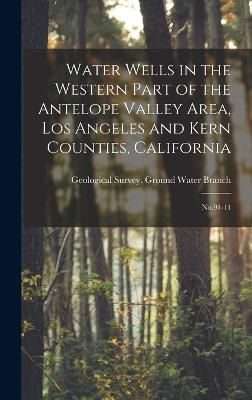 Water Wells in the Western Part of the Antelope Valley Area, Los Angeles and Kern Counties, California