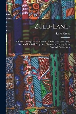 Zulu-land By Grout 9781019287040 (Paperback)
