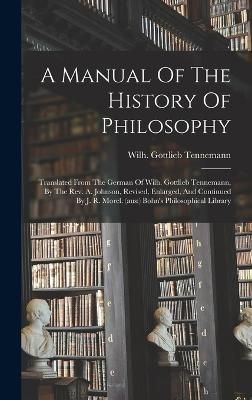 Manual Of The History Of Philosophy By Tennemann 9781019288351