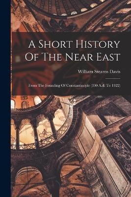 Short History Of The Near East By Davis 9781019290910 (Paperback)