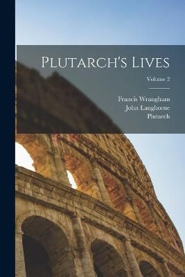 Plutarch's Lives; Volume 2 By Plutarch 9781019295304 (Paperback)