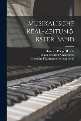 Musikalische Real-Zeitung. Erster Band By Bossler 9781019295410