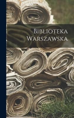 Biblioteka Warszawska By Anonymous 9781019298329 (Hardback)