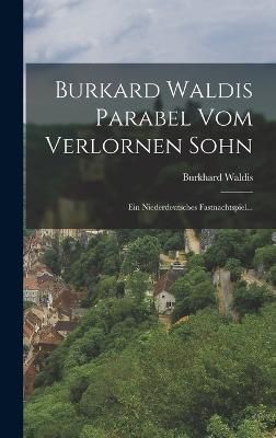 Burkard Waldis Parabel Vom Verlornen Sohn By Waldis 9781019321768