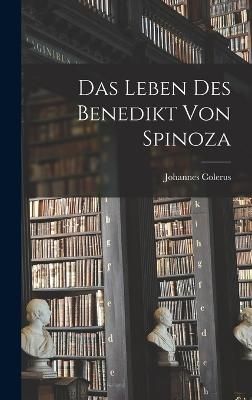 Das Leben Des Benedikt Von Spinoza By Colerus 9781019326848 (Hardback)