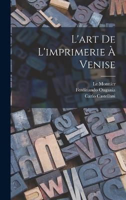 L'art De L'imprimerie À Venise By 1842-1911 9781019332894 (Hardback)