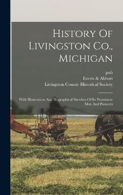 History Of Livingston Co., Michigan By Abbott 9781019340868 (Hardback)