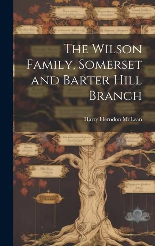 The Wilson Family, Somerset and Barter Hill Branch 9781019358542
