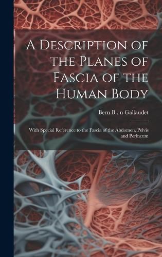 A Description of the Planes of Fascia of the Human Body 9781019362662