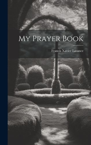 My Prayer Book By Lasance 9781019368343 (Hardback)