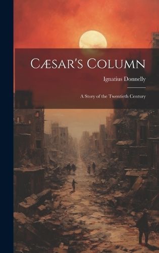 Cæsar's Column By Donnelly 9781019369890 (Hardback)