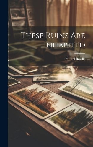 These Ruins Are Inhabited By Beadle 9781019375365 (Hardback)