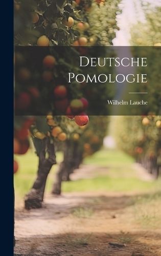 Deutsche Pomologie By Lauche 9781019377871 (Hardback)