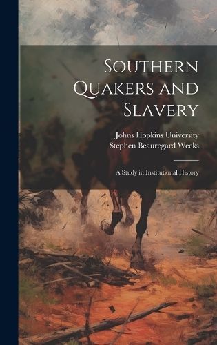 Southern Quakers and Slavery By Weeks 9781019378724 (Hardback)