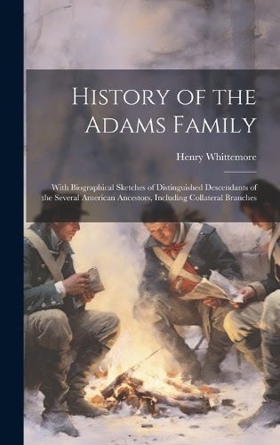 History of the Adams Family By Whittemore 9781019391808 (Hardback)