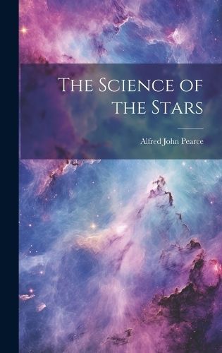 Science of the Stars By Pearce 9781019394205 (Hardback)