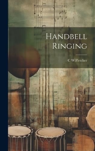 Handbell Ringing By Fletcher 9781019396346 (Hardback)
