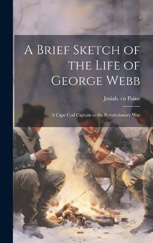 A Brief Sketch of the Life of George Webb 9781019399279 (Hardback)
