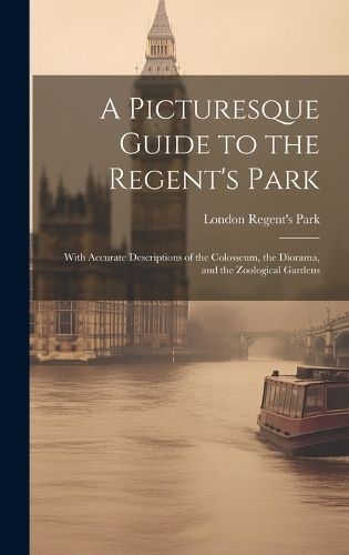 Picturesque Guide to the Regent's Park By Park 9781019402610