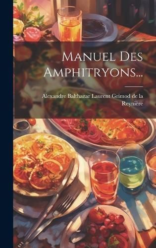 Manuel Des Amphitryons... 9781019406458 (Hardback)